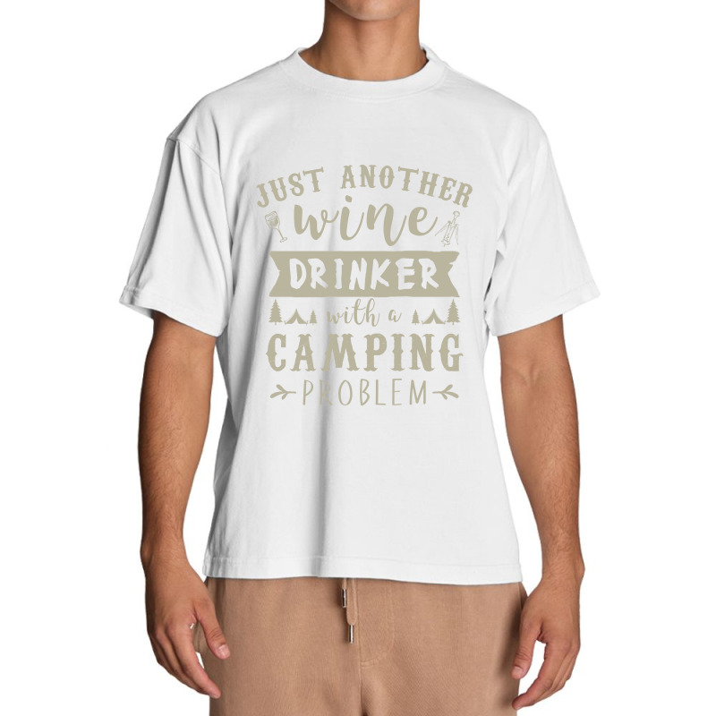 Just Another Wine Drinker With Camping Problem Urban Heavy T-shirt by hoainv | Artistshot