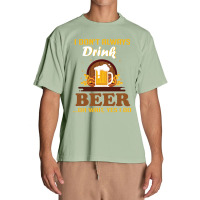 I Don't Always Drink Beer. Oh Wait Yes I Do Urban Heavy T-shirt | Artistshot