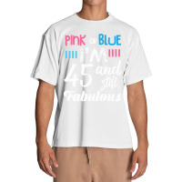 Pink Or Blue I'm 45 And Still Fabulous Birthday Urban Heavy T-shirt | Artistshot