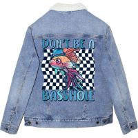 Dont Be A Basshole Unisex Sherpa-lined Denim Jacket | Artistshot