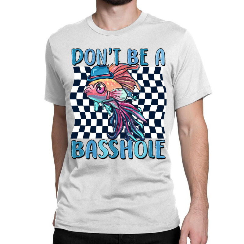 Dont Be A Basshole Classic T-shirt | Artistshot