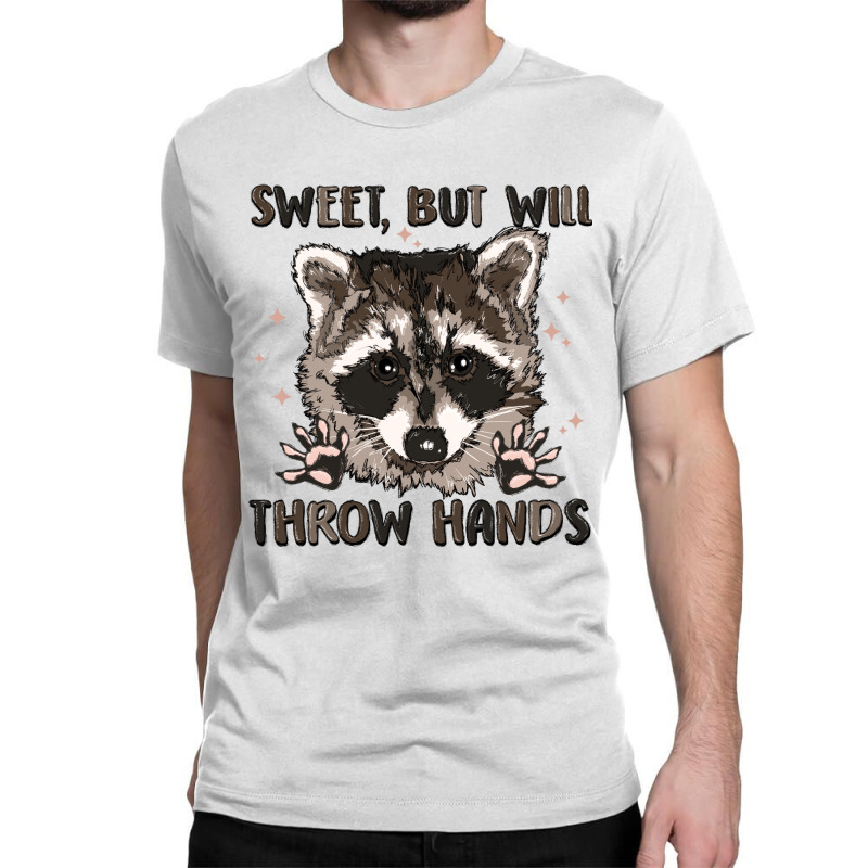 Sweet But Will Throw Hands Classic T-shirt | Artistshot