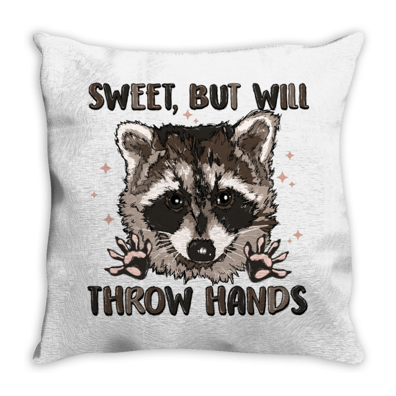 Sweet But Will Throw Hands Throw Pillow | Artistshot