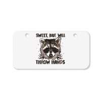 Sweet But Will Throw Hands Bicycle License Plate | Artistshot