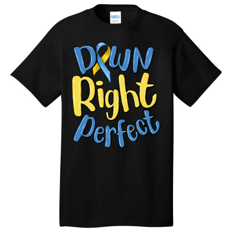 Down Right Perfect Basic T-shirt | Artistshot