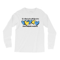 It's Okay To Be Little Extra Down Syndrome Awarene Long Sleeve Shirts | Artistshot