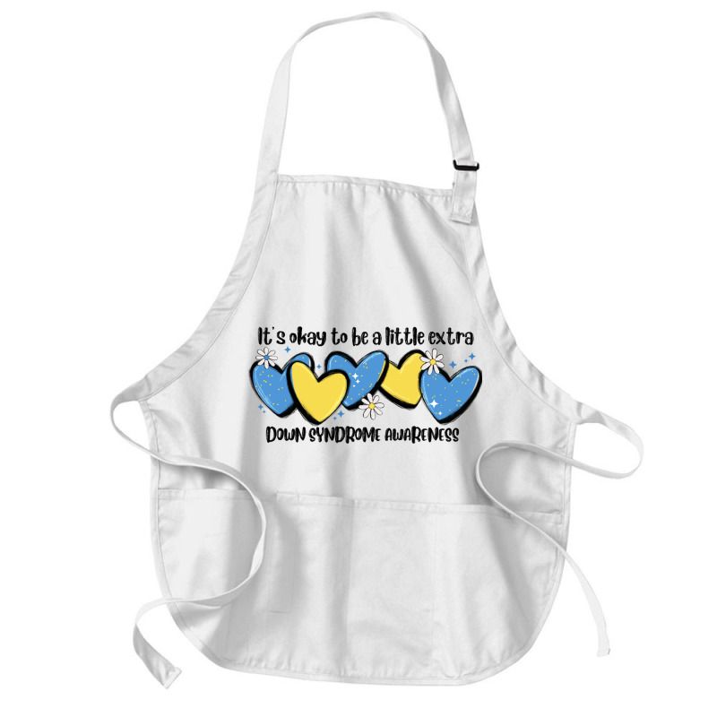 It's Okay To Be Little Extra Down Syndrome Awarene Medium-length Apron | Artistshot