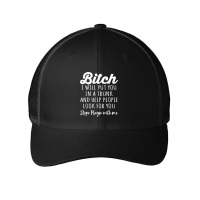 I Will Put You In A Trunk And Help People Look For You T Shirt Mesh Cap | Artistshot