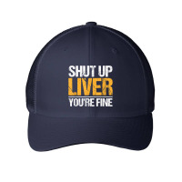 Shut Up Liver You're Fine Drinking Funny Alcohol Drinkers Character Vi Mesh Cap | Artistshot