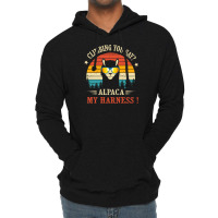 Climbing You Say Alpaca My Harness Funny Rock Climber Lightweight Hoodie | Artistshot