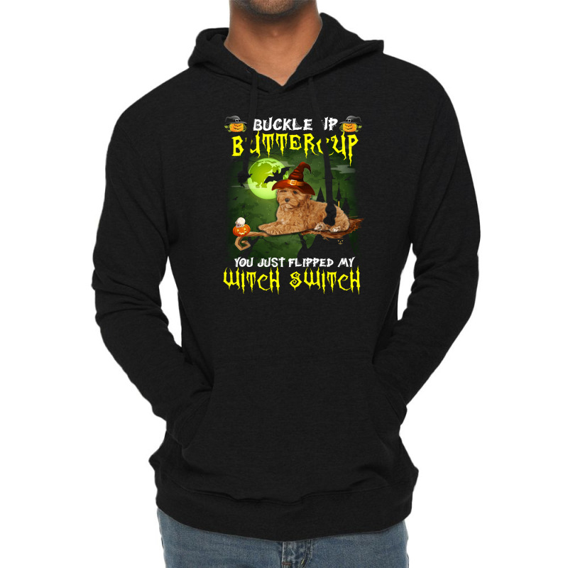 Cockapoo Buckle Up Buttercup You Just Flipped My Witch Switch Lightweight Hoodie | Artistshot