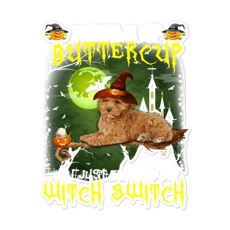 Cockapoo Buckle Up Buttercup You Just Flipped My Witch Switch Sticker | Artistshot