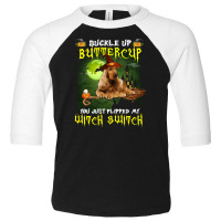 Cocker Spaniel Buckle Up Buttercup You Just Flipped My Witch Switch Toddler 3/4 Sleeve Tee | Artistshot