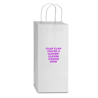 Clap Clap You're A Clever-clever Cookie Now Double Wine Paper Bag - 6 1/2 X 3 1/2 X 12 3/8 | Artistshot