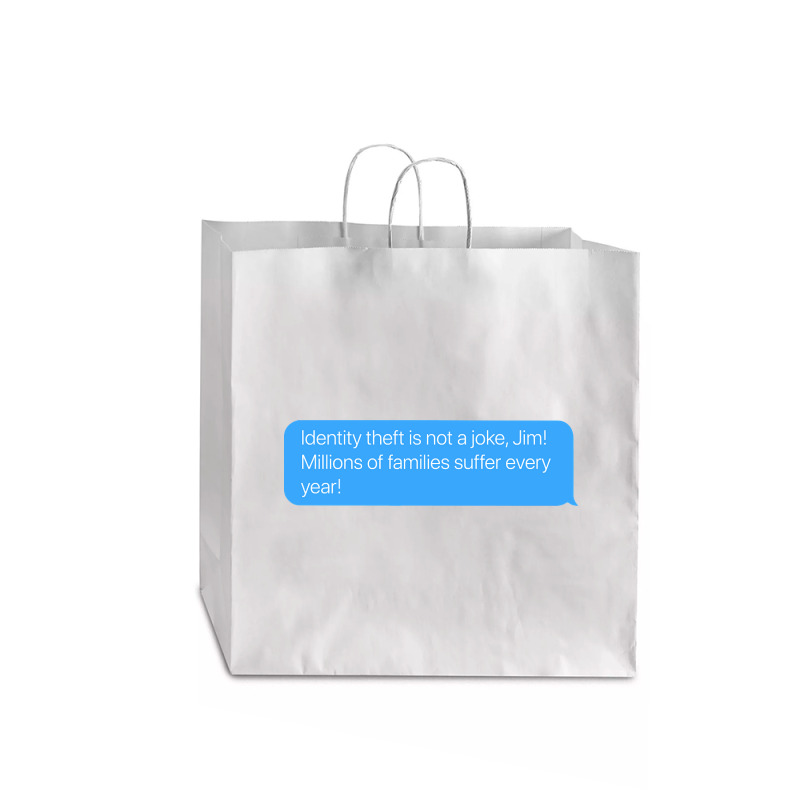 Identity Theft Is Not A Joke Jumbo Paper Bag - 18 X 7 X 18 3/4 | Artistshot