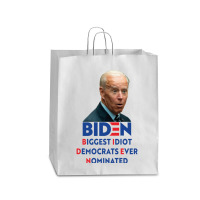 Biden Biggest Idiot Democrats Ever Nominated Queen Paper Bag - 16 X 6 X 19 1/4 | Artistshot