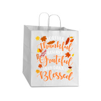 Forever Thankful Always Grateful Abundantly Blessed T Shirt Take Out Paper Bag - 14 X 10 X 15 1/2 | Artistshot