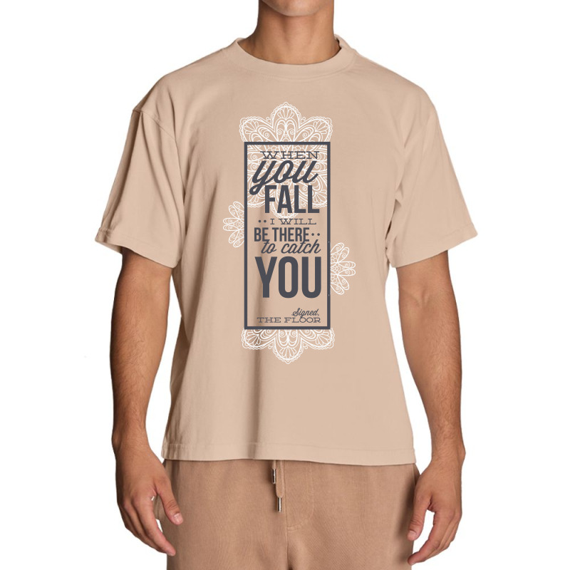 When You Fall I Will Be There To Catch You Urban Heavy T-shirt | Artistshot