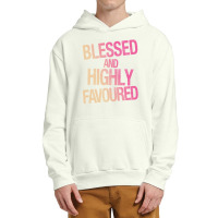 Blessed And Highly Favoured Urban Pullover Hoodie | Artistshot