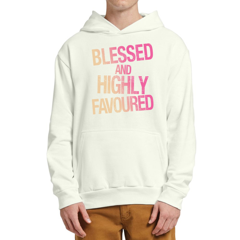 Blessed And Highly Favoured Urban Pullover Hoodie by autlu2024 | Artistshot