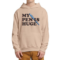 My Pen Is Huge Urban Pullover Hoodie | Artistshot