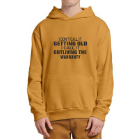 I Do Not Call It Getting Old Urban Pullover Hoodie | Artistshot