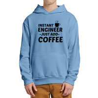 Engineer Instant Just Add Coffee Urban Pullover Hoodie | Artistshot