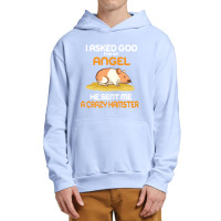 I Asked God  For An Angel He Sent Me A Crazy  Hamster Urban Pullover Hoodie | Artistshot