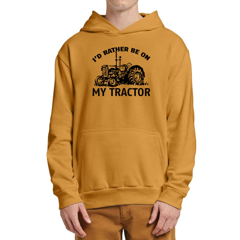 I D Rather Be On My Tractor Urban Pullover Hoodie | Artistshot