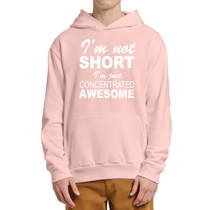 I'm Not Short I'm Just Concentrated Awesome Urban Pullover Hoodie | Artistshot