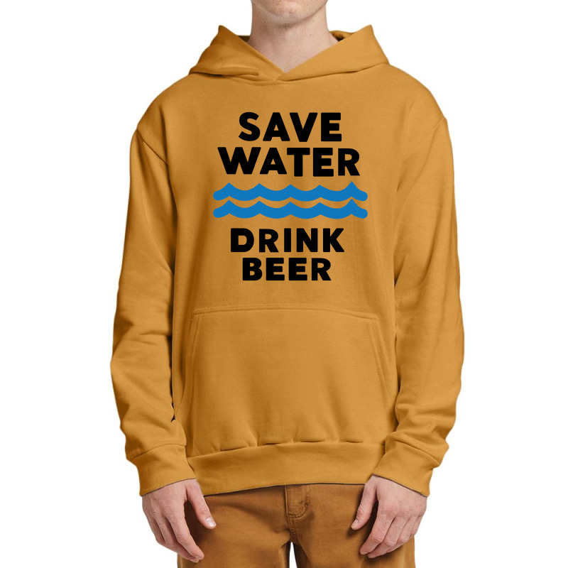 Save Water Drink Beer Urban Pullover Hoodie | Artistshot