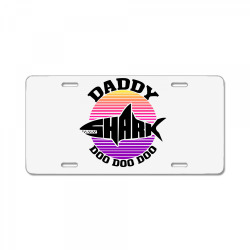 daddy shark doo doo doo License Plate | Artistshot