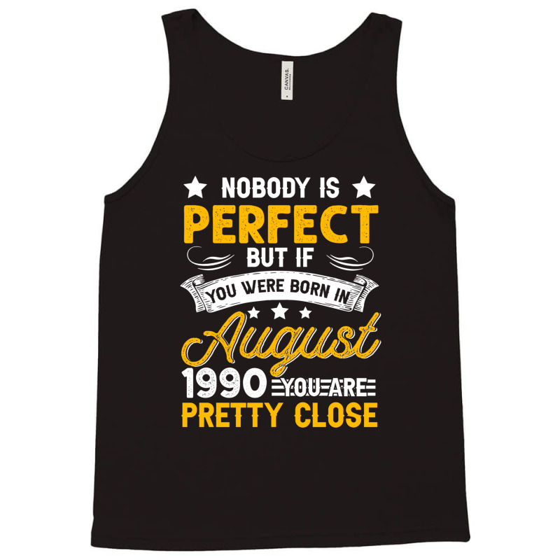 Nobody Is Perfect August 1990 Leo Virgo Tank Top | Artistshot