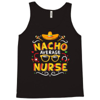 Nurse Cinco De Mayo Nacho Average Nurse Tank Top | Artistshot