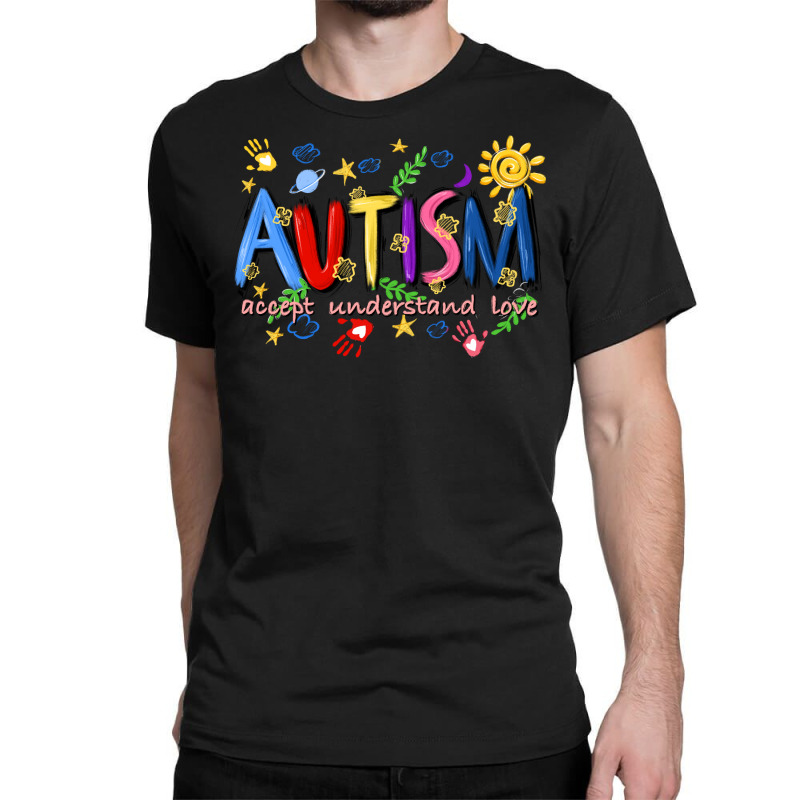 Autism Accept Understand Love Classic T-shirt by Artiststas | Artistshot