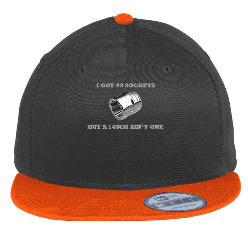 I Got 99 Sockets But A 10mm Ain't One Mechanics Car Garage Flat Bill Snapback Cap by sindtnojoesphi | Artistshot