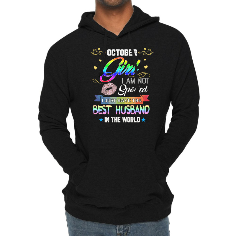 October Girl I'm Not Spoiled I Just Have The Best Husband Lightweight Hoodie | Artistshot