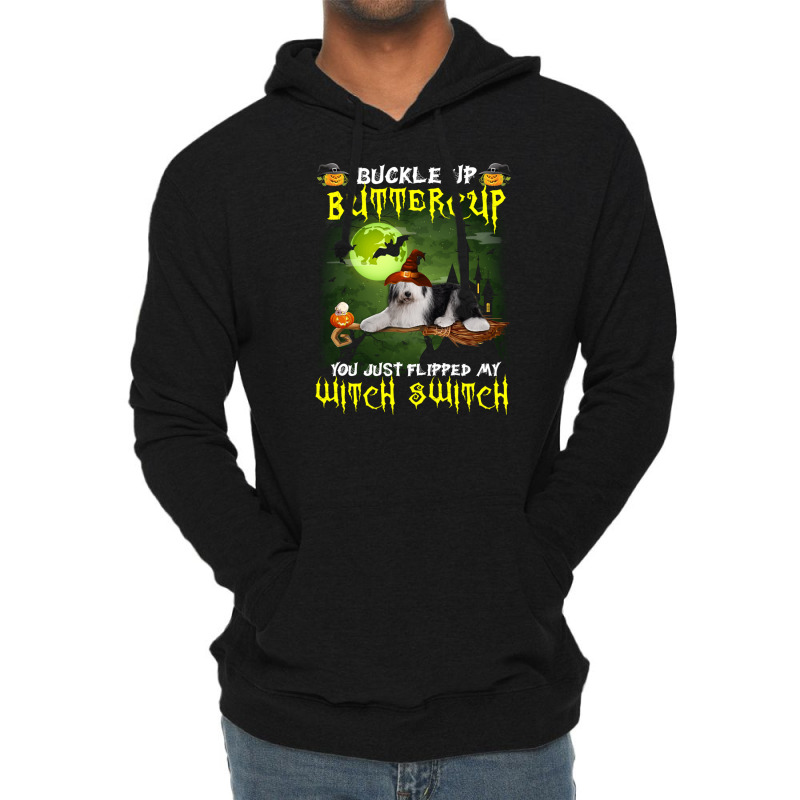 Old English Sheepdog Buckle Up Buttercup You Just Flipped My Witch Swi Lightweight Hoodie | Artistshot