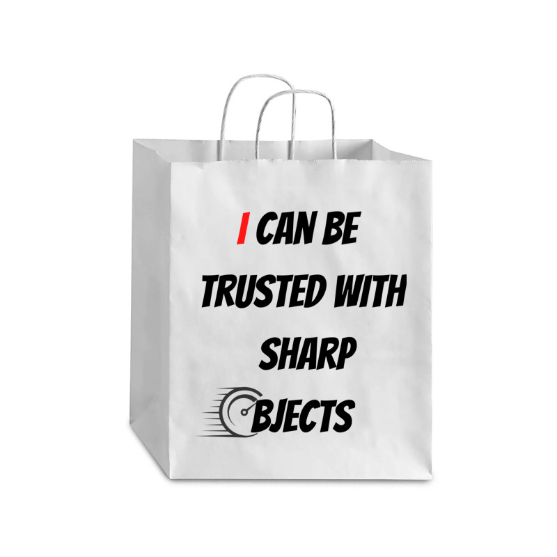 I Can Be Trusted With Sharp Objects Fast Debie Paper Bag - 10 X 5 X 13 | Artistshot