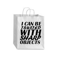 I Can Be  Trusted  With Sharp  Objects Debie Paper Bag - 10 X 5 X 13 | Artistshot