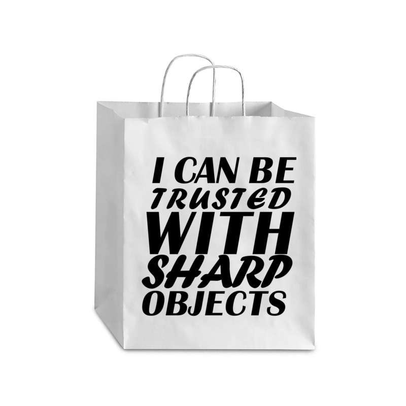 I Can Be  Trusted  With Sharp  Objects Debie Paper Bag - 10 X 5 X 13 | Artistshot