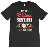 Oldest Sister I Make The Rules Sister Matching T-shirt | Artistshot