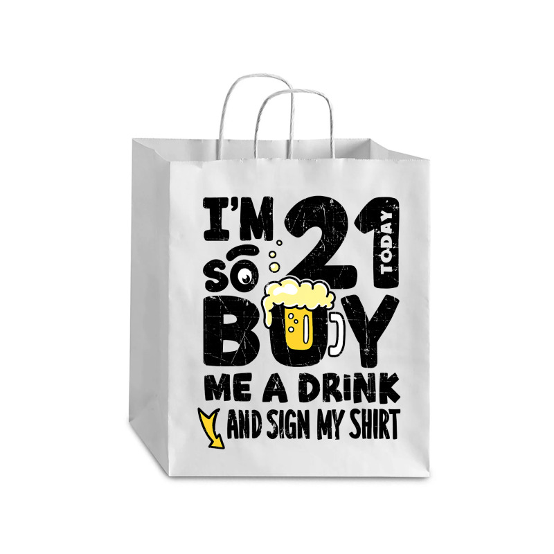 I'm 21 Today So Buy Me A Drink Sign My , 21st Birthday Debie Paper Bag
