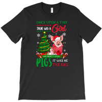 Once Upon A Time There Was Girl Who Loved Pigs Christmas T-shirt | Artistshot