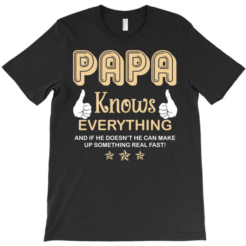 Papa Knows Everything 60th Gift Funny Father's Day T-shirt | Artistshot