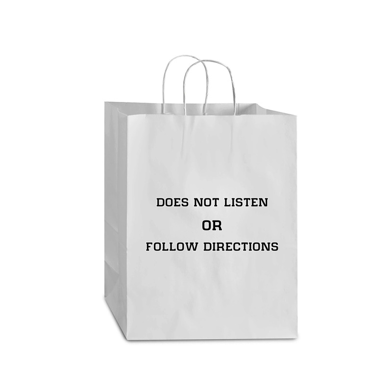 Does Not Listen Or Follow Directions Mart Paper Bag -13 X 7 X 17 | Artistshot