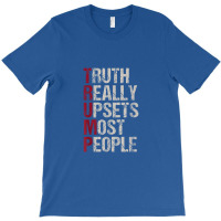 Trump Truth Really Upsets Most People T-shirt | Artistshot