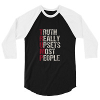 Trump Truth Really Upsets Most People 3/4 Sleeve Shirt | Artistshot