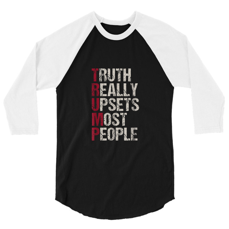 Trump Truth Really Upsets Most People 3/4 Sleeve Shirt | Artistshot