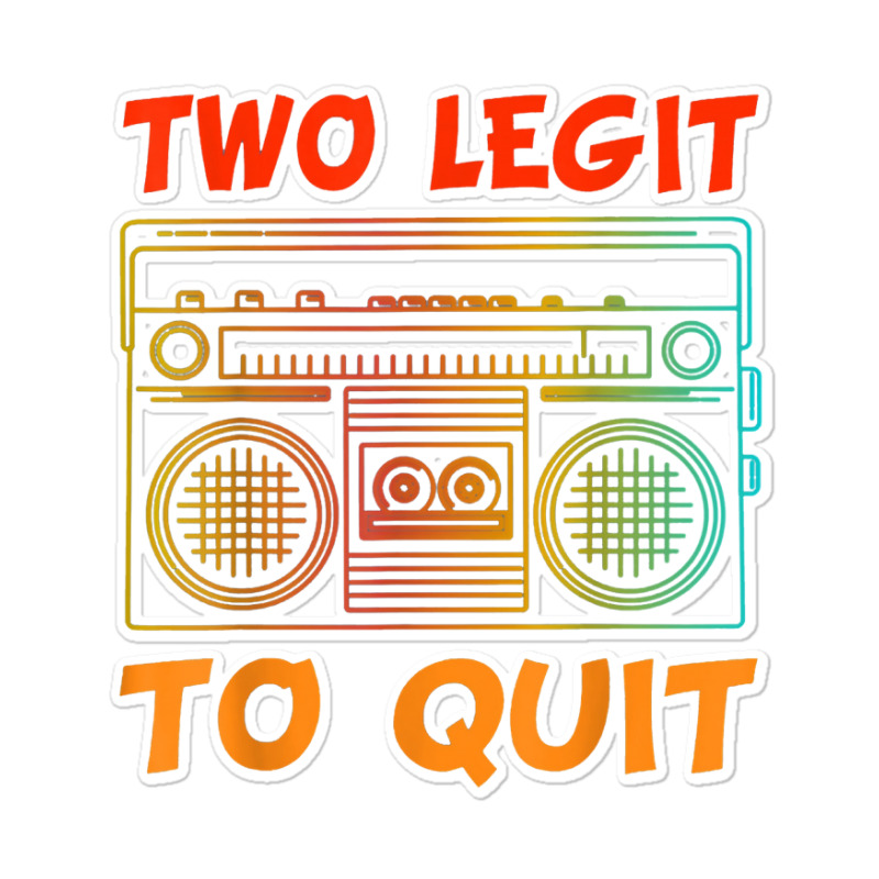 Two Legit To Quit Funny Hip Hop Theme 2nd Birthday Costume Sticker | Artistshot